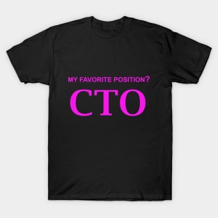 My Favorite Position? CTO T-Shirt